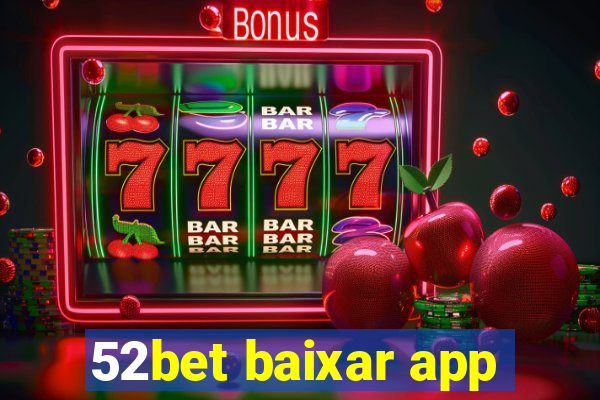 52bet baixar app
