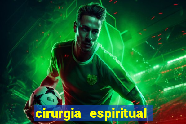 cirurgia espiritual marlon santos