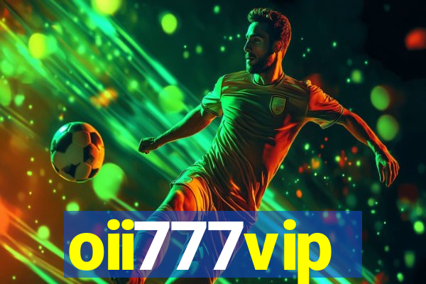oii777vip