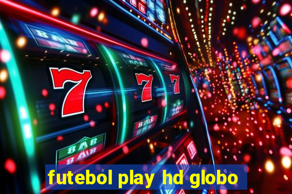 futebol play hd globo