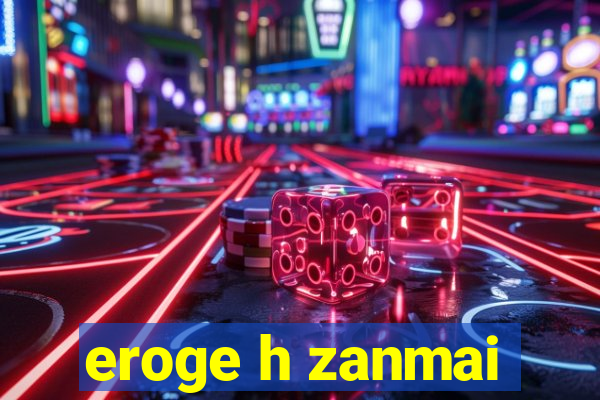 eroge h zanmai