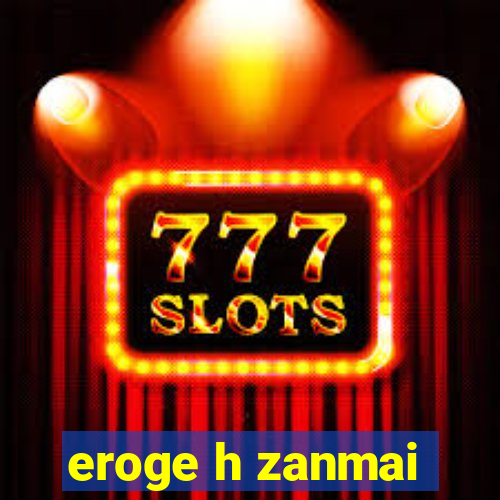 eroge h zanmai