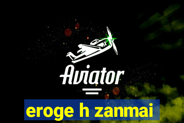 eroge h zanmai