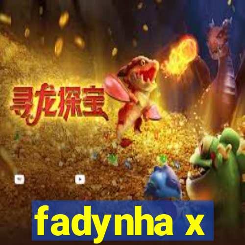 fadynha x