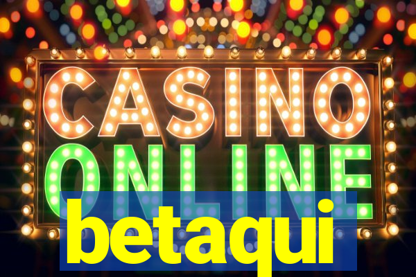 betaqui