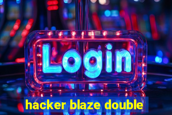 hacker blaze double