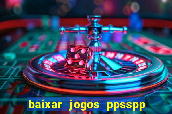 baixar jogos ppsspp para android