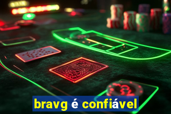 bravg é confiável