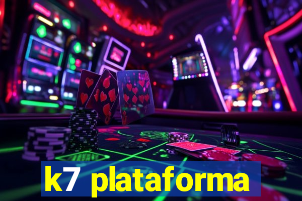 k7 plataforma