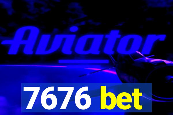 7676 bet