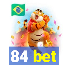 84 bet