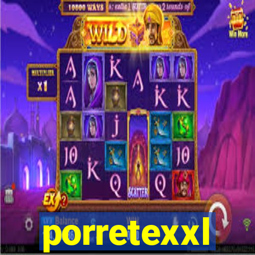 porretexxl