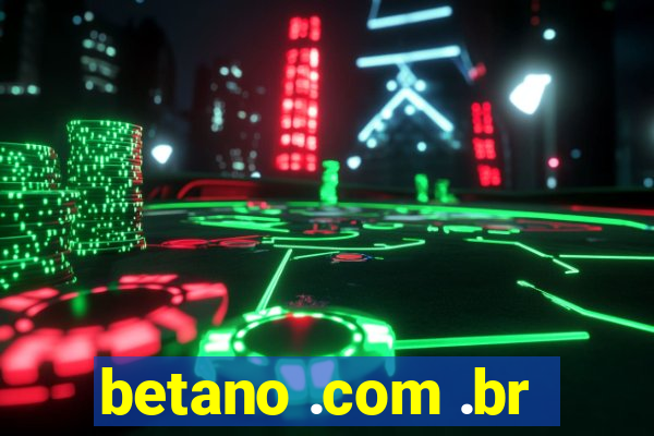 betano .com .br