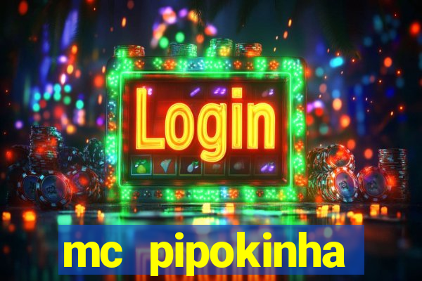 mc pipokinha vazados privacy