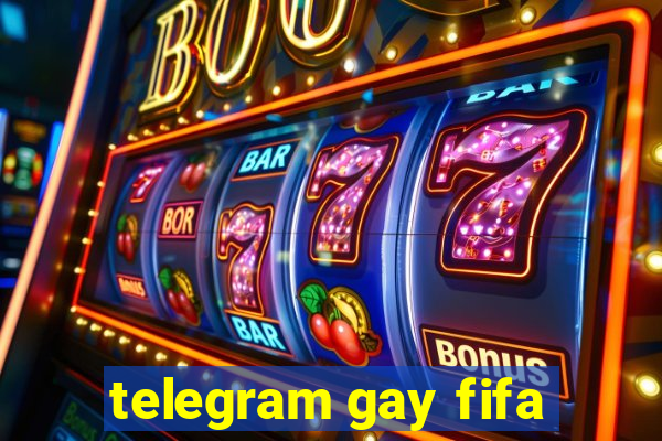 telegram gay fifa