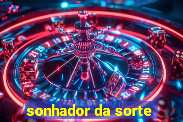 sonhador da sorte