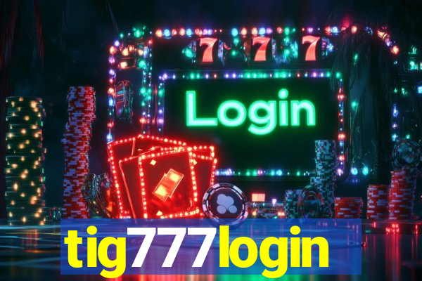 tig777login