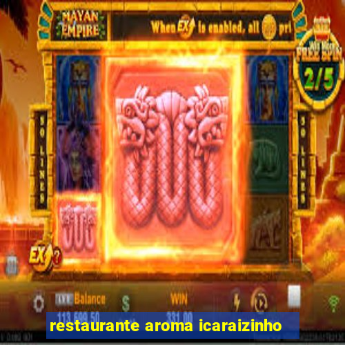 restaurante aroma icaraizinho