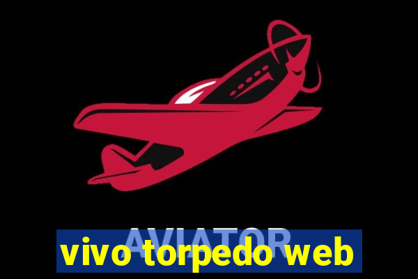 vivo torpedo web