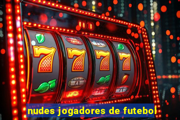 nudes jogadores de futebol
