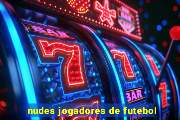 nudes jogadores de futebol