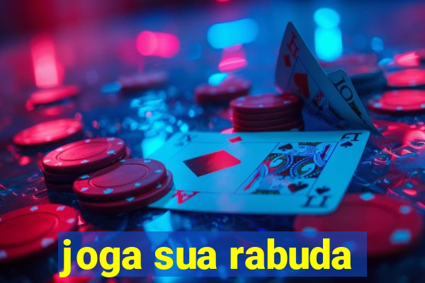 joga sua rabuda