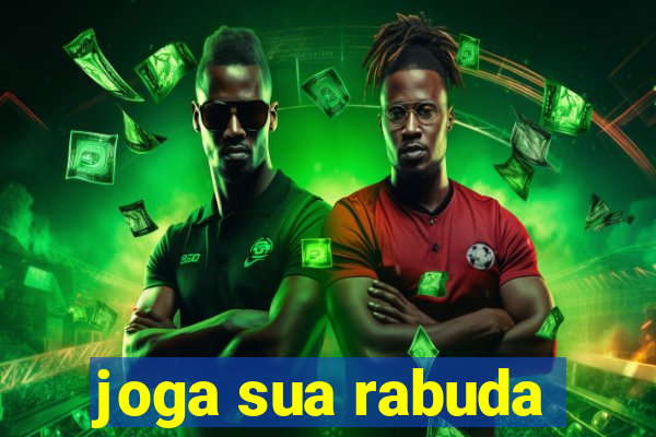 joga sua rabuda