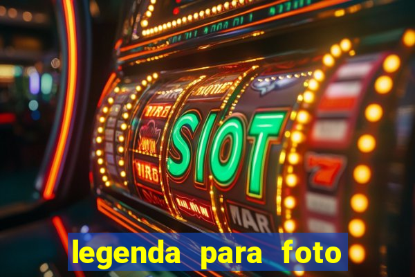 legenda para foto em gramado
