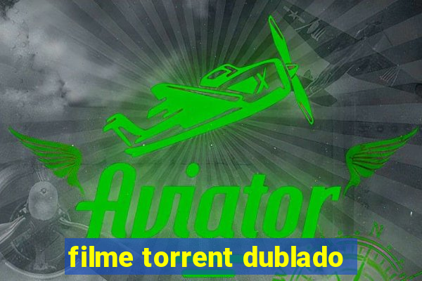 filme torrent dublado