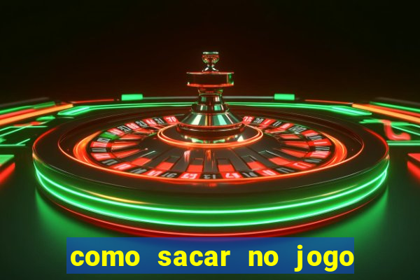 como sacar no jogo do tigrinho