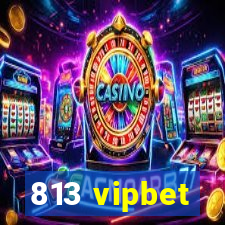 813 vipbet