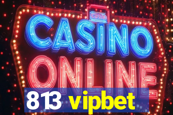 813 vipbet