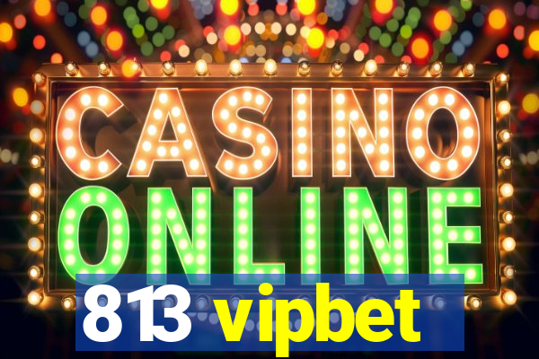 813 vipbet