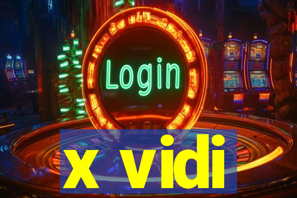 x vidi