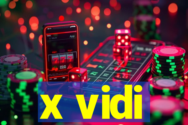 x vidi