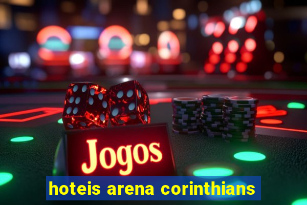 hoteis arena corinthians