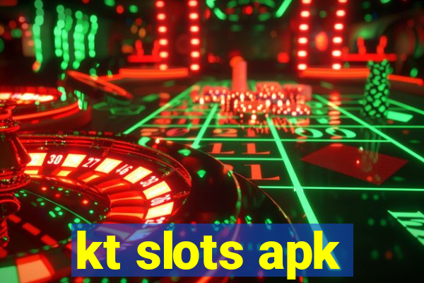 kt slots apk