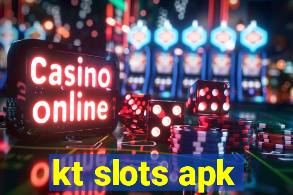 kt slots apk
