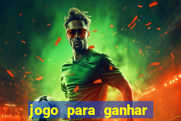 jogo para ganhar dinheiro sem precisar depositar nada