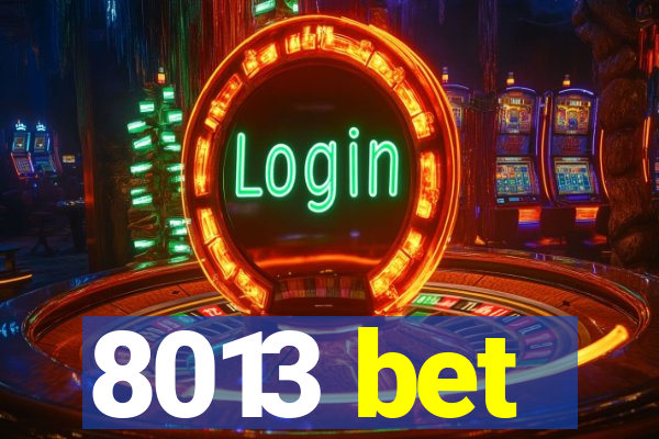 8013 bet