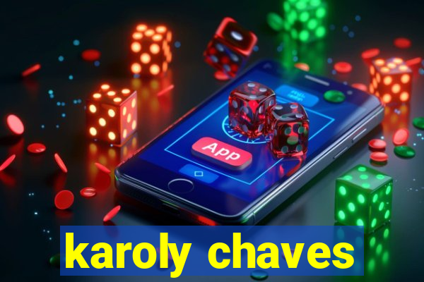 karoly chaves