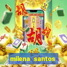 milena santos vizinhas gostosas