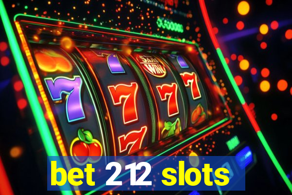 bet 212 slots