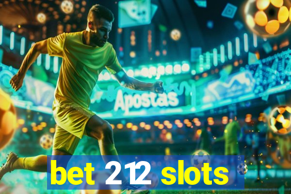 bet 212 slots