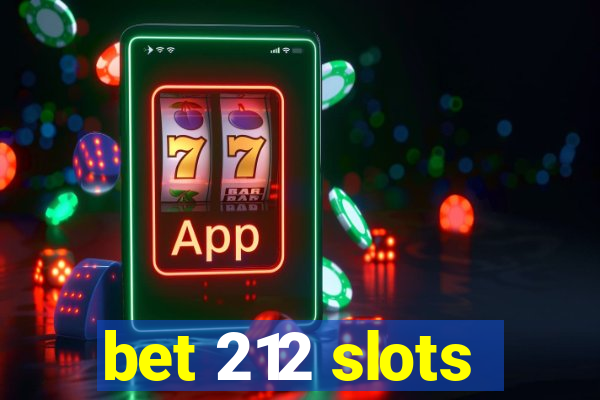 bet 212 slots