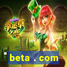 beta . com