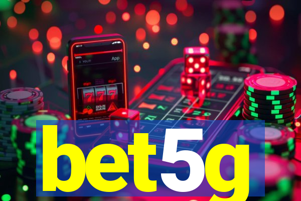 bet5g