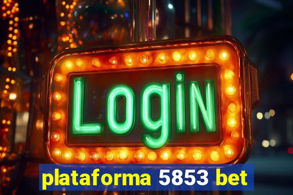 plataforma 5853 bet