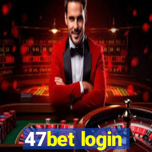 47bet login