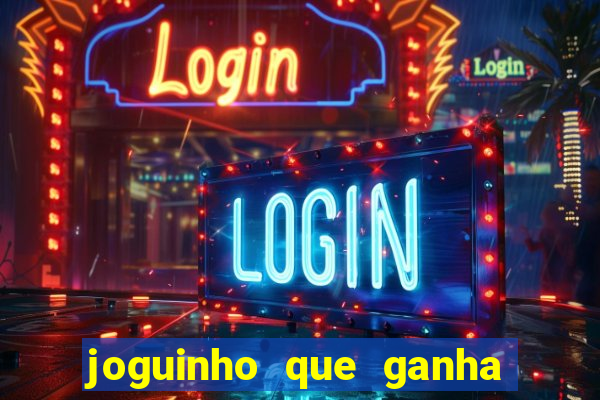 joguinho que ganha dinheiro sem depositar